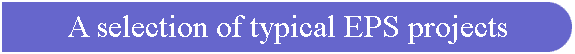 A selection of typical EPS projects